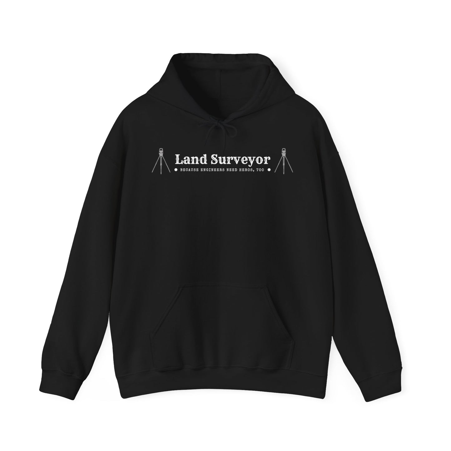 Land Surveyor - Because Engineers Need Heros, Too Hoodie